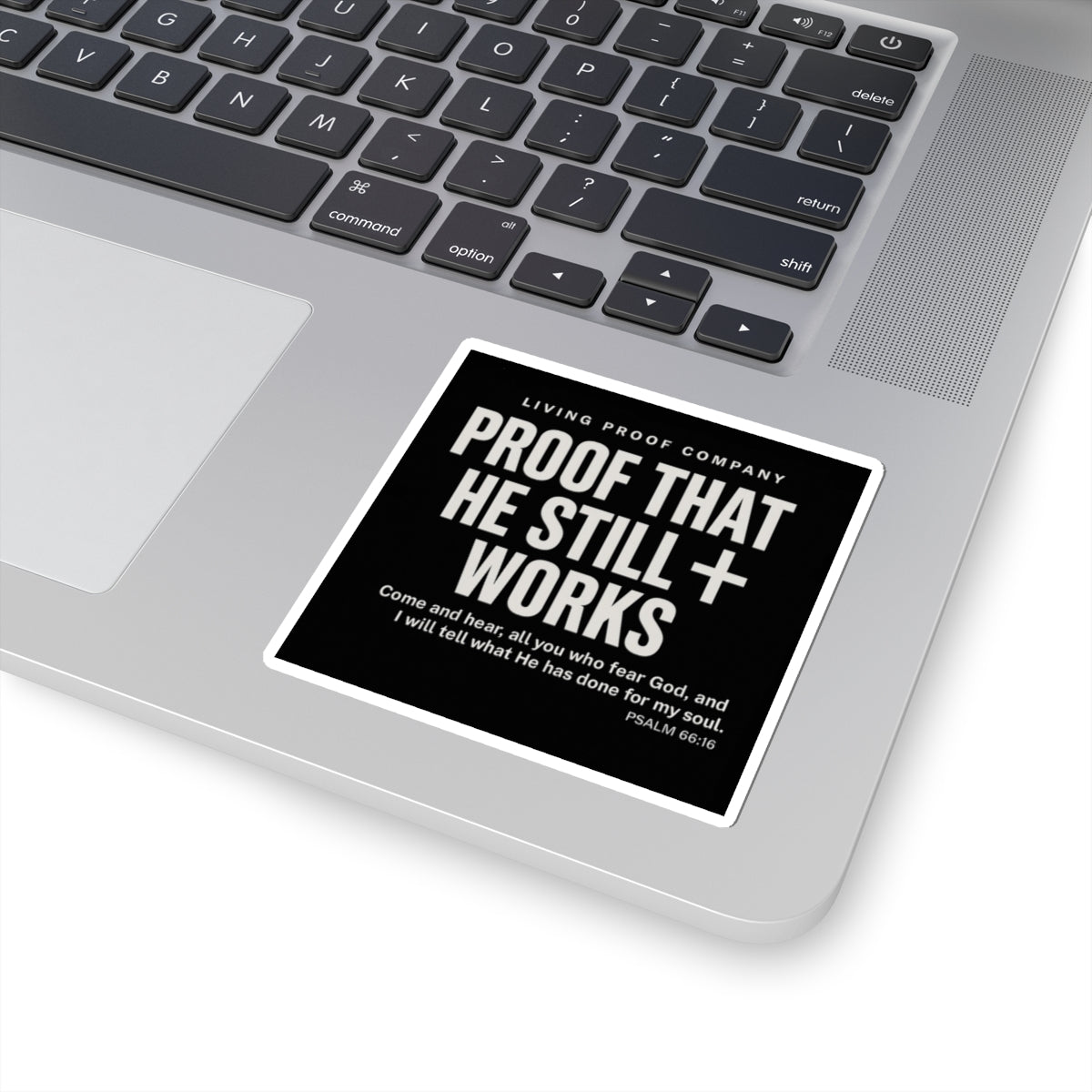 “Proof That He Still Works” – Faith-Based Kiss-Cut Sticker
