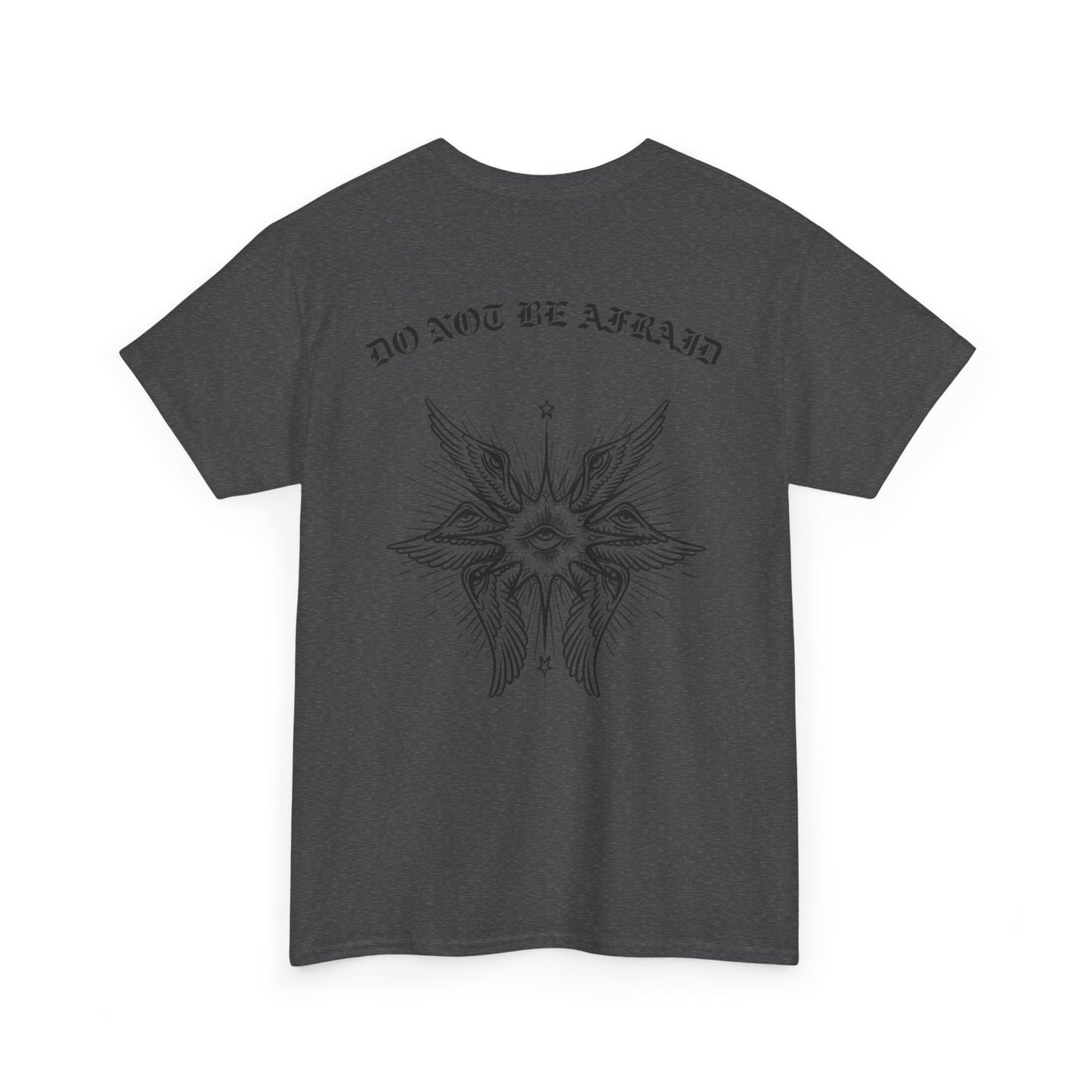 "Do Not Be Afraid" Heavy Cotton Tee